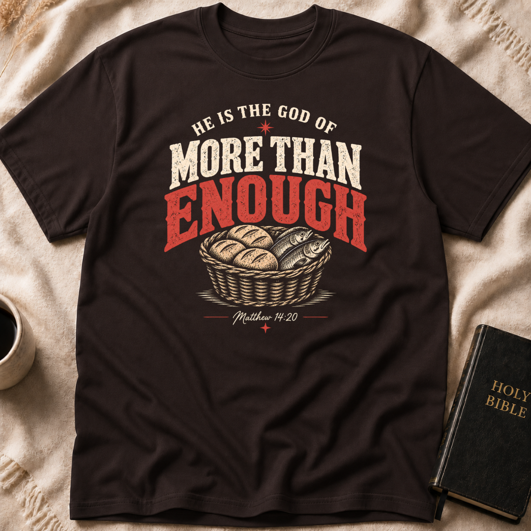 The God of More Than Enough T-Shirt