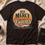 His Mercy Endures T-Shirt
