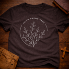 Faith Grows Here T-Shirt