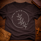 Abide in Him T-Shirt