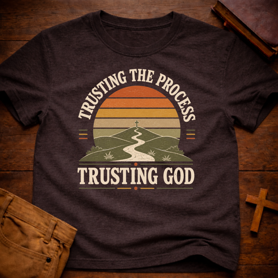 Trusting The Process Trusting God T-Shirt