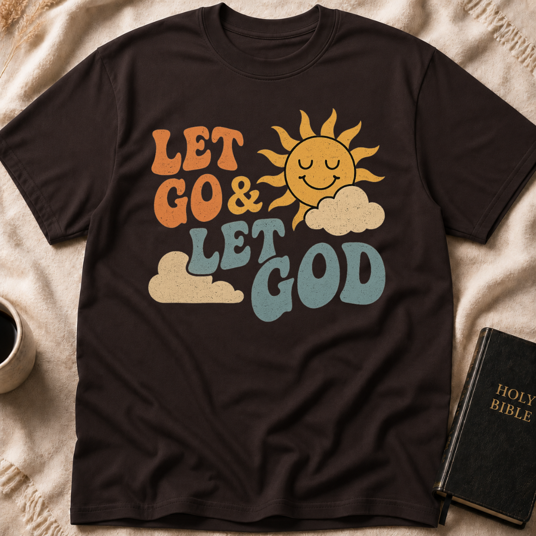 Let Go and Let God T-Shirt