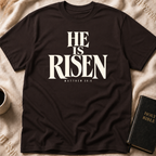 He Is Risen T-Shirt