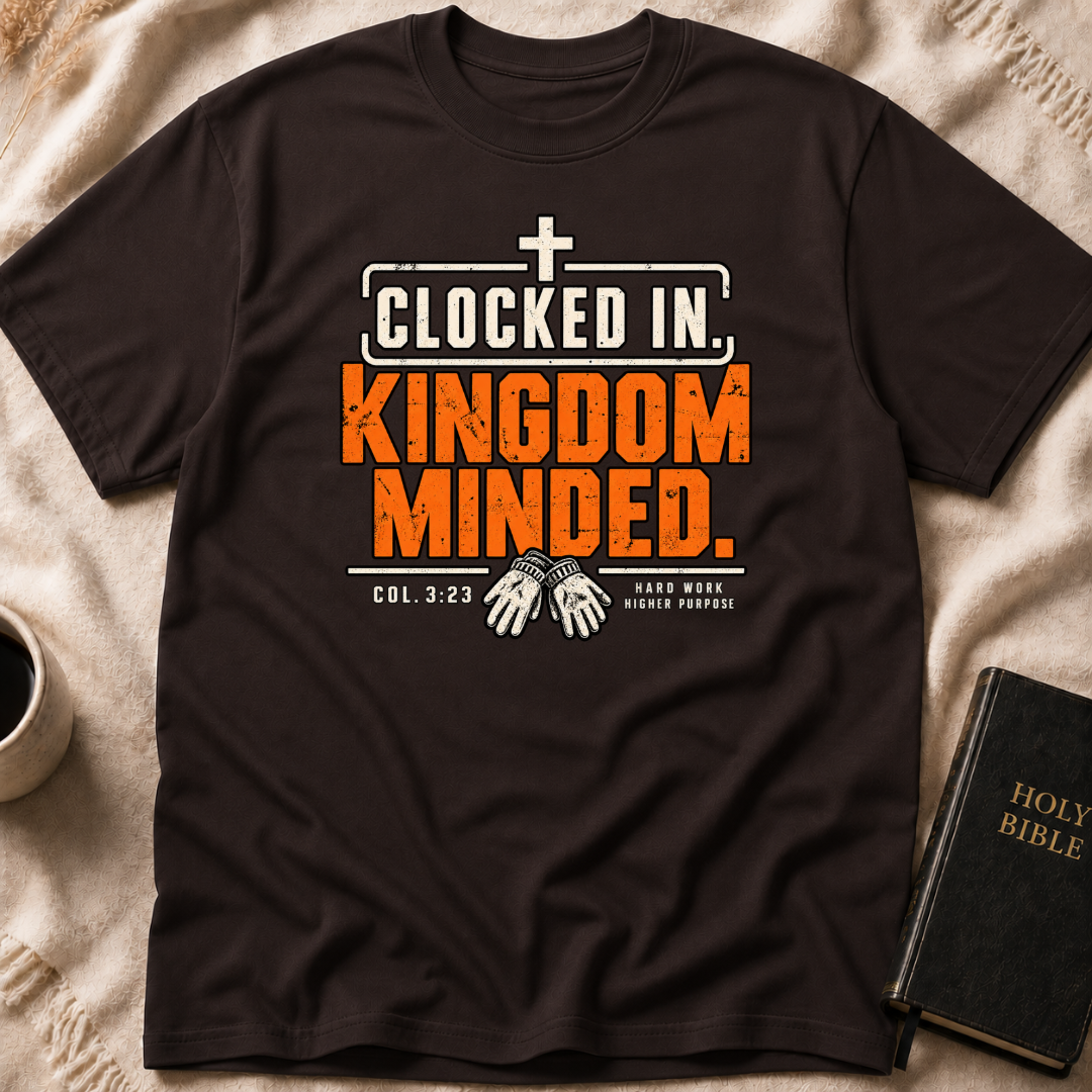 Clocked In. Kingdom Minded T-Shirt