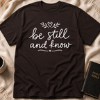 be still and know T-Shirt