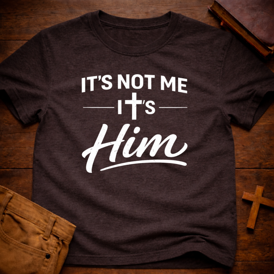 It's Not Me It's Him T-Shirt