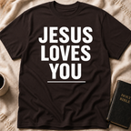 Jesus Loves You T-Shirt