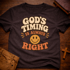 God's Timing Is Always Right T-Shirt