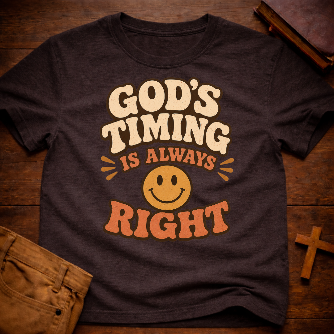 God's Timing Is Always Right T-Shirt