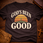 God's Been Good T-Shirt