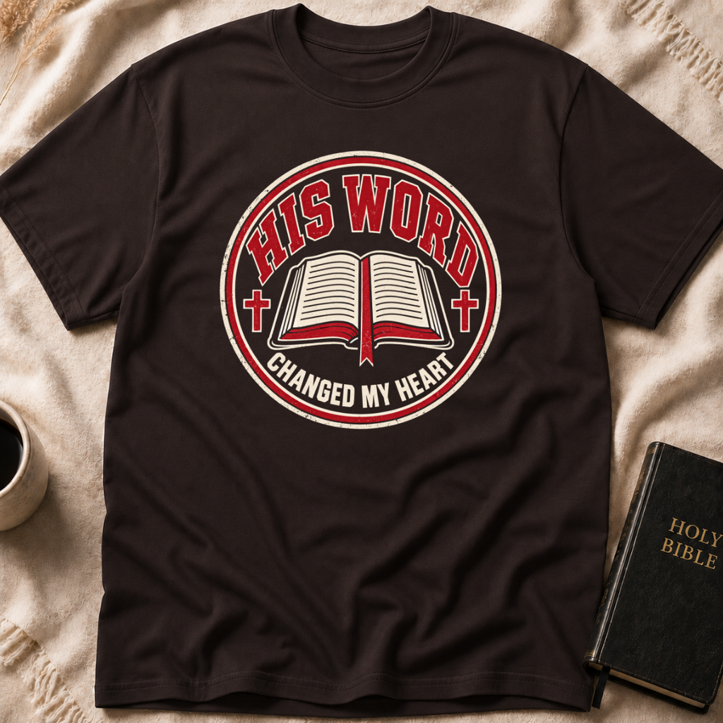 His Word Changed My Heart T-Shirt