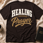 Healing Through Prayer T-Shirt