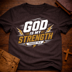 God Is My Strength T-Shirt