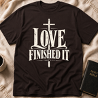 Love Finished It T-Shirt