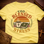 Too Blessed to Stress T-Shirt