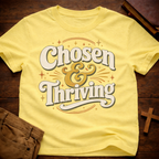 Chosen And Thriving T-Shirt