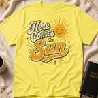 Here Comes The Sun T-Shirt
