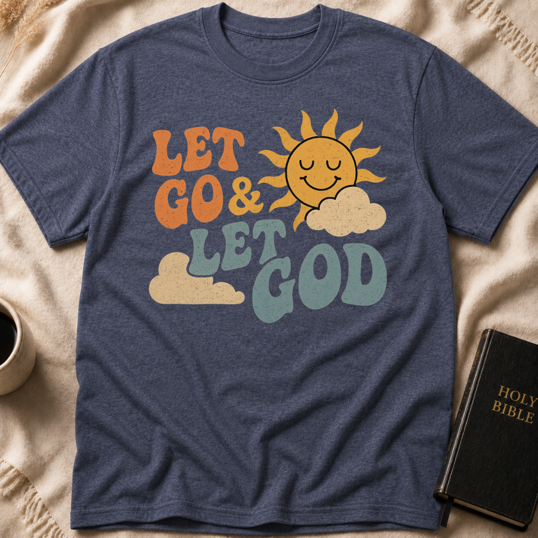 Let Go and Let God T-Shirt