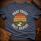 Pray Trust Wait Repeat T-Shirt