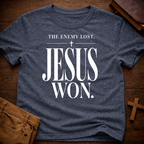 The Enemy Lost. Jesus Won T-Shirt