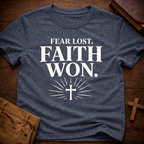 Fear Lost. Faith Won T-Shirt
