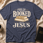 Fully Booked with Jesus T-Shirt