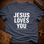 Jesus Loves You T-Shirt