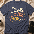 Jesus Loves You :) T-Shirt