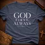 God First, Always T-Shirt