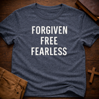 Forgiven Free Fearless T-Shirt