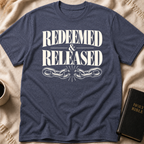 REDEEMED & RELEASED T-Shirt