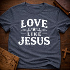 Love Like Jesus T-Shirt