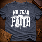 No Fear Just Faith T-Shirt