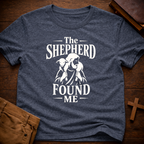 The Shepherd Found Me T-Shirt