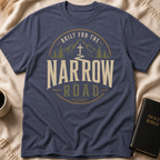 Built For The Narrow Road T-Shirt