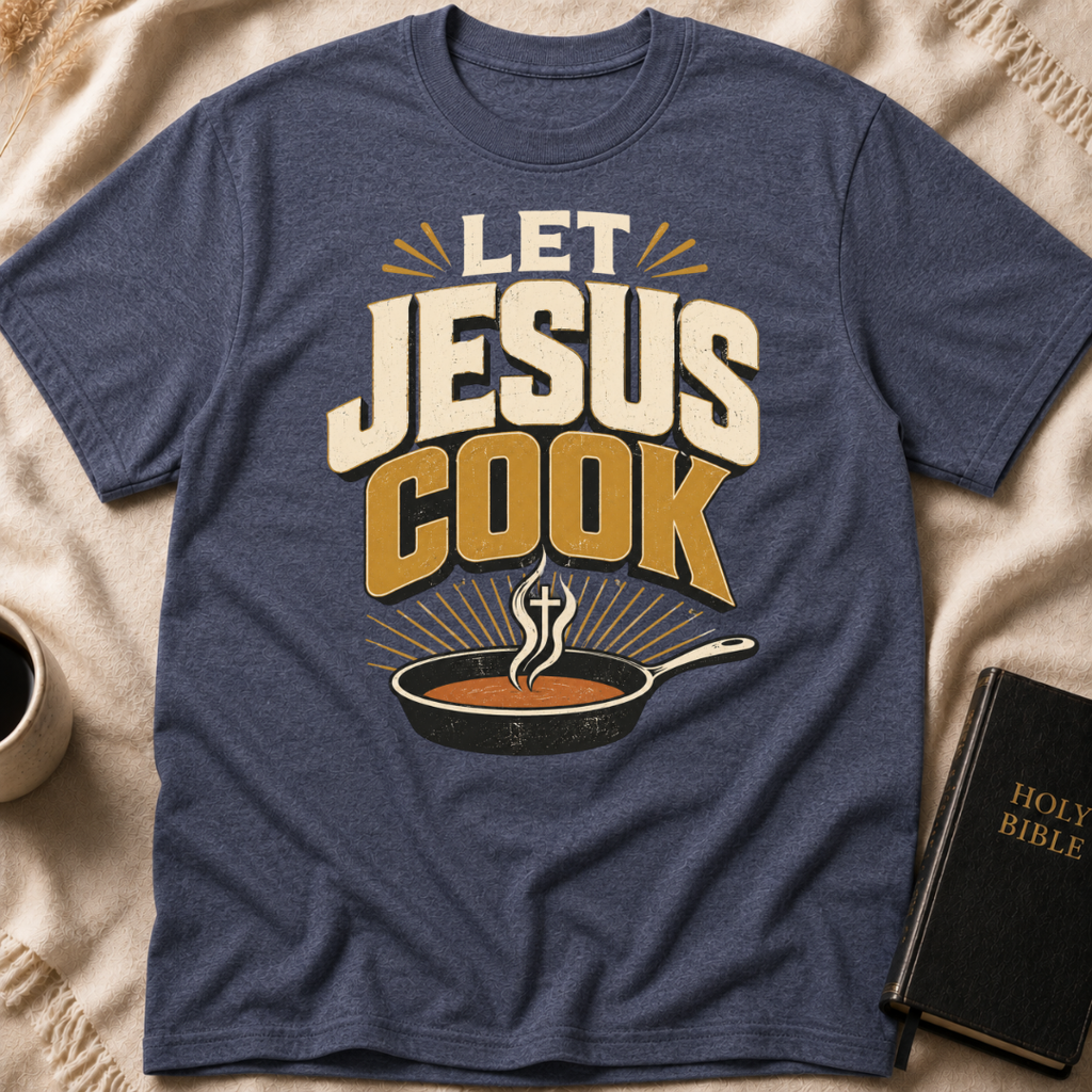 Let Jesus Cook T-Shirt