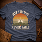 His Timing Never Fails T-Shirt
