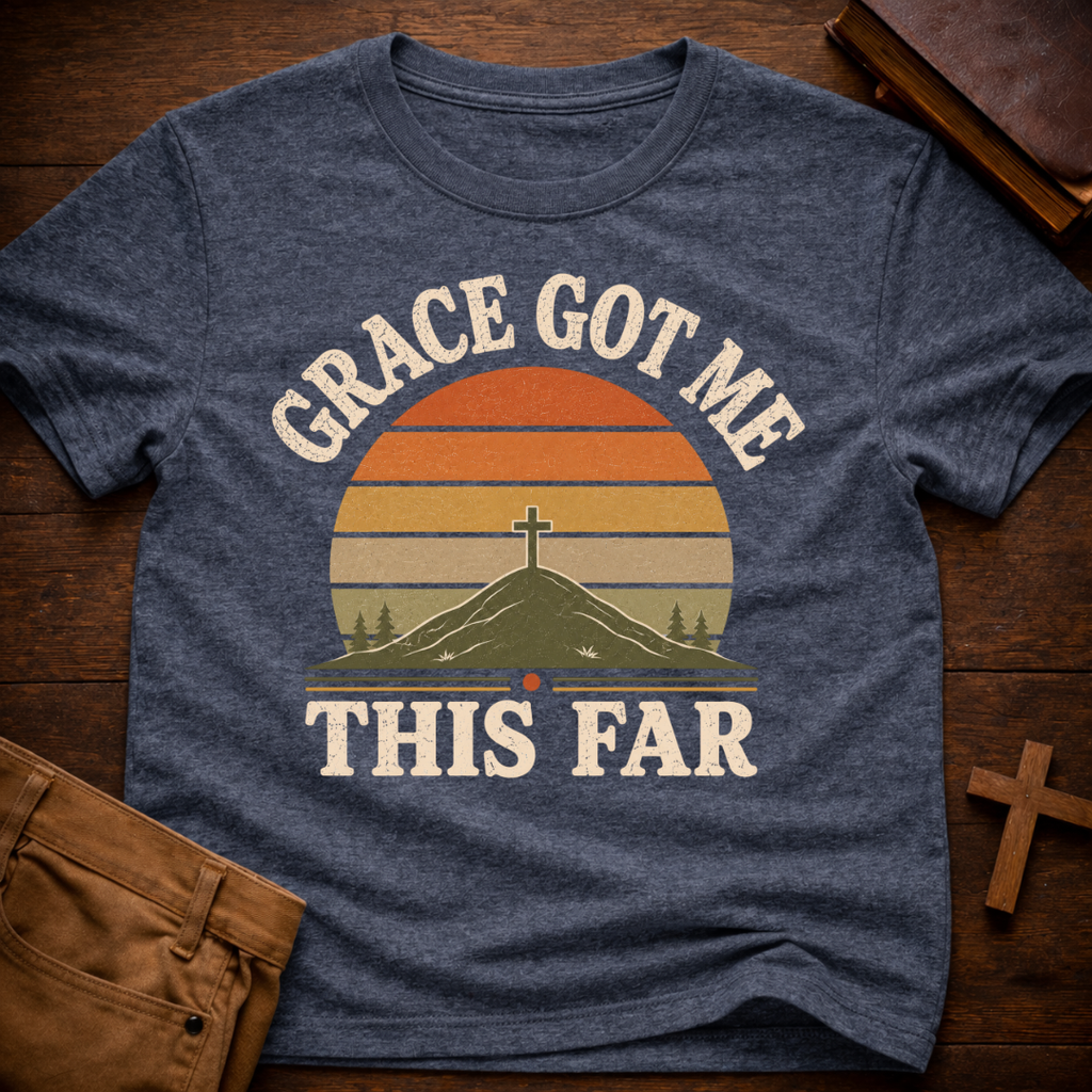 Grace Got me This Far T-Shirt