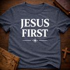 Jesus First T-Shirt