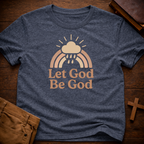 Let God be God T-Shirt