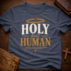 Holy but Human T-Shirt