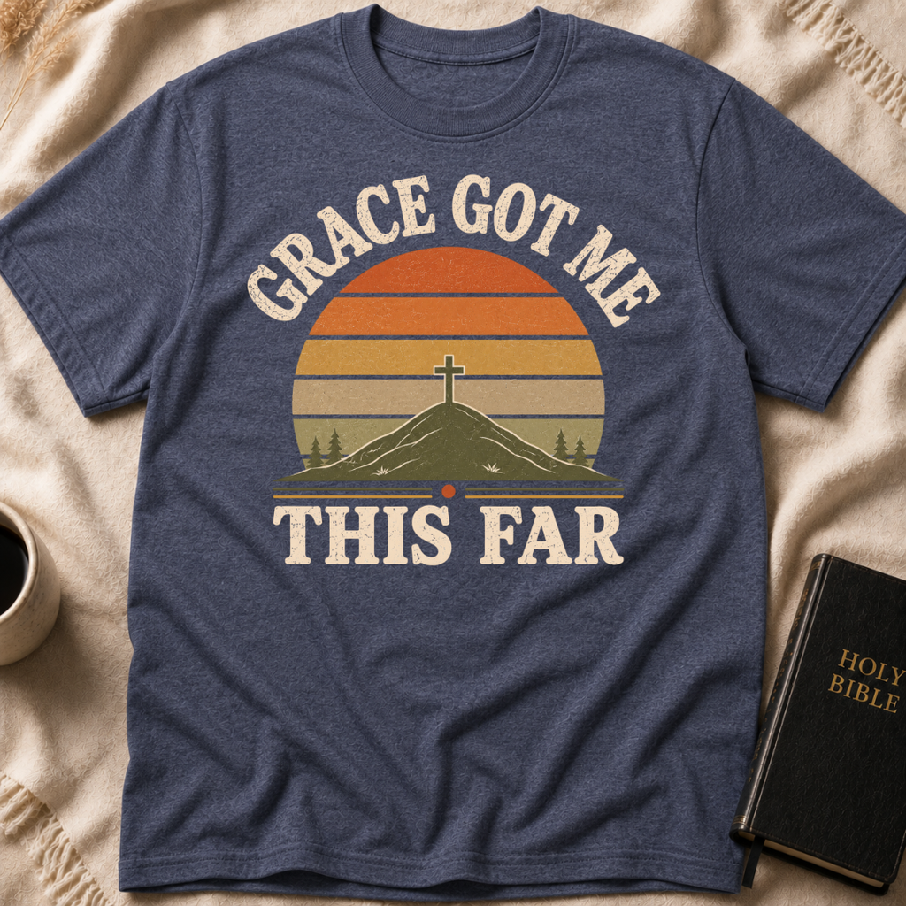Grace Got me This Far T-Shirt