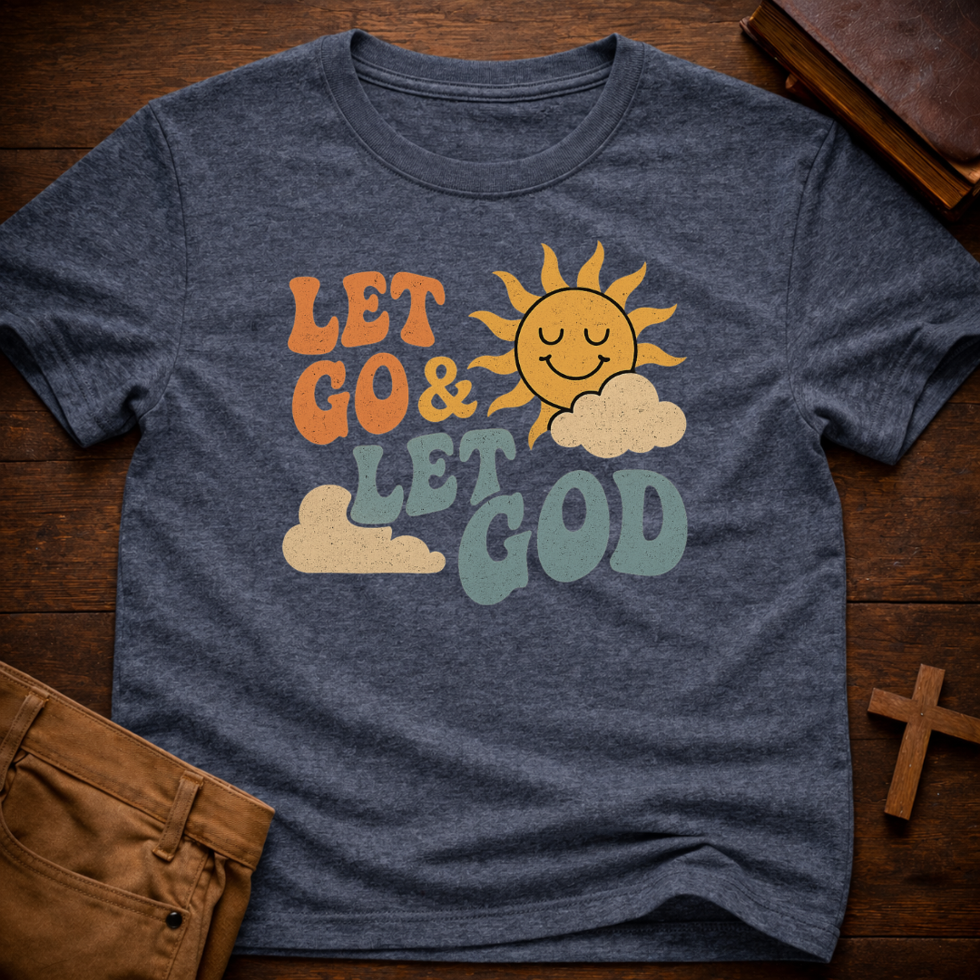 Let Go and Let God T-Shirt