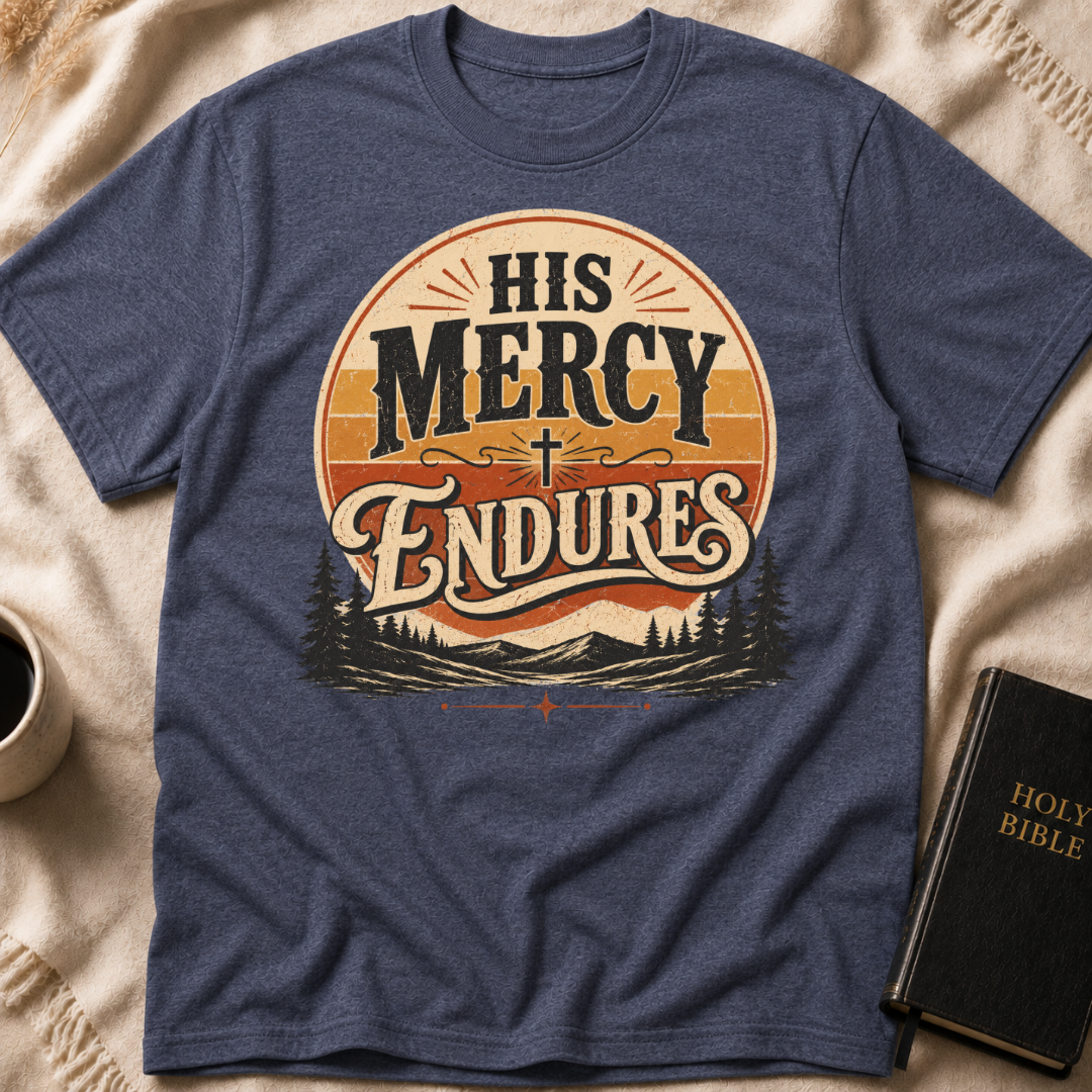 His Mercy Endures T-Shirt