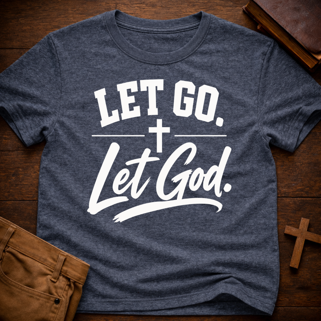 Let Go. Let God T-Shirt