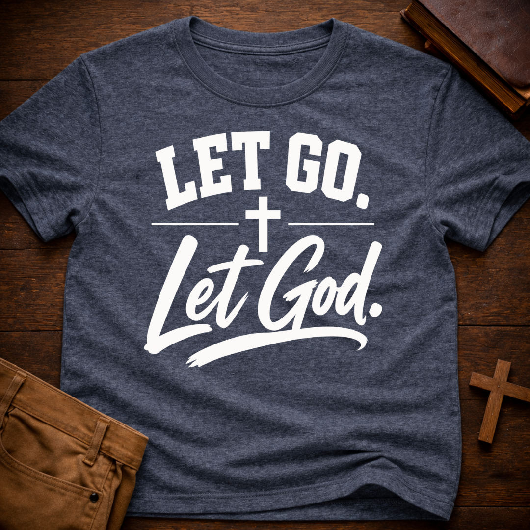 Let Go. Let God T-Shirt