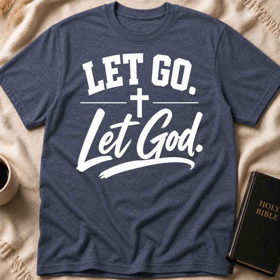 Let Go. Let God T-Shirt