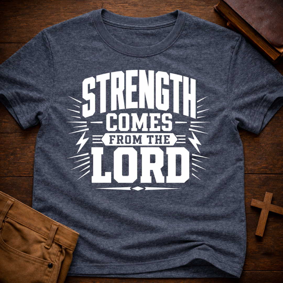 Strength Comes From The Lord T-Shirt