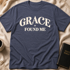 GRACE FOUND ME T-Shirt