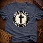 Unshaken Faith T-Shirt